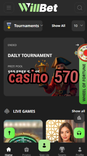 Casino 570 - Play & Win Real Cash Prizes-www.bdqngd.com